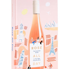 Coffee Table Book | Rosé All Day: The Essential Guide to Your New Favorite Wine